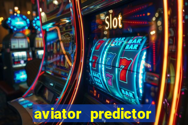 aviator predictor v4.0 apk download